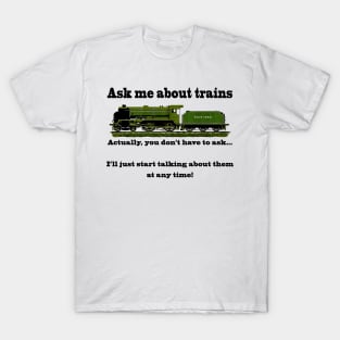 ask me about trains T-Shirt